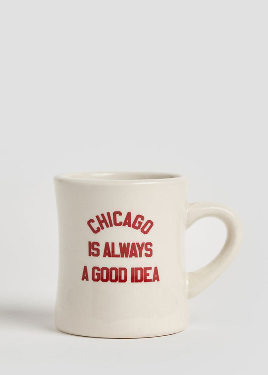 Chicago Is Always A Good Idea Diner Mug