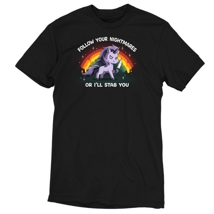 Premium Cotton T-shirt_TeeTurtle black Follow Your Nightmares Premium Cotton T-shirt featuring a light purple unicorn holding a knife in front of a drippy rainbow. The unicorn is smirking. The text reads "Follow Your Nightmares Or I'll Stab You."