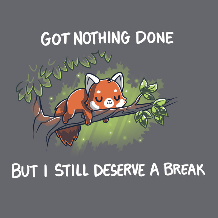Classic Cotton T-shirt_TeeTurtle Got Nothing Done Charcoal Gray t-shirt featuring a cute red panda lounging on a tree branch with the text above stating, "Got Nothing Done" and below, "But I still deserve a break."
