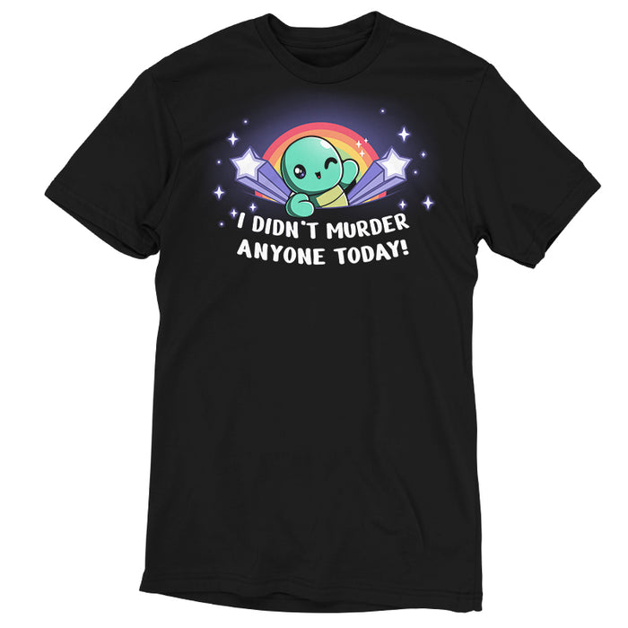 Premium Cotton T-shirt_TeeTurtle black I Didn't Murder Anyone Today! apparel featuring a winking turtle with a rainbow in the background flanked by shooting stars with the caption, “I Didn't Murder Anyone Today!“.
