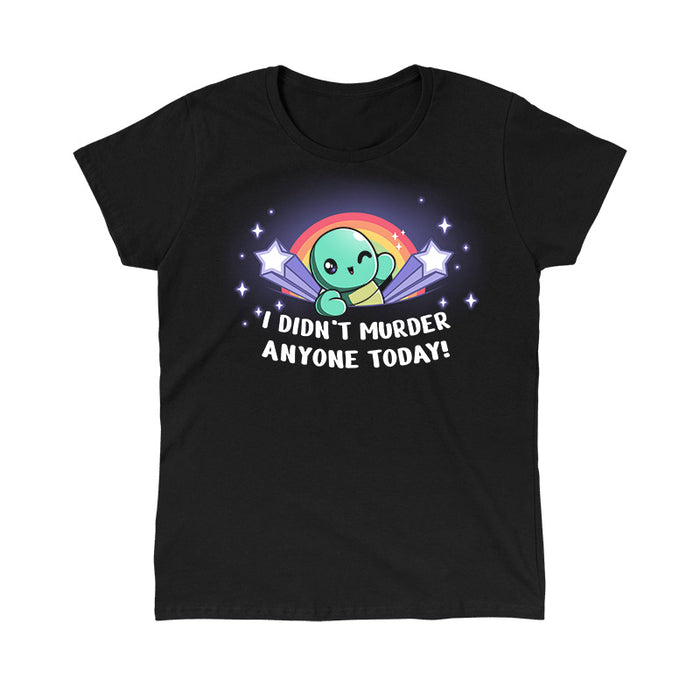 Classic Cotton T-shirt_TeeTurtle black I Didn't Murder Anyone Today! apparel featuring a winking turtle with a rainbow in the background flanked by shooting stars with the caption, “I Didn't Murder Anyone Today!“.