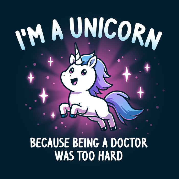 Premium Cotton T-shirt_TeeTurtle navy blue I'm a Unicorn apparel featuring a leaping, sparkling unicorn with the caption, “I’m a Unicorn Because Being a Doctor Was Too Hard“.