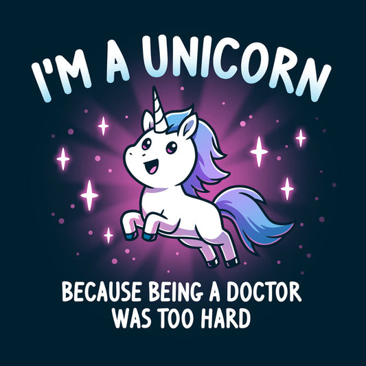 Premium Cotton T-shirt_TeeTurtle navy blue I'm a Unicorn apparel featuring a leaping, sparkling unicorn with the caption, “I’m a Unicorn Because Being a Doctor Was Too Hard“.