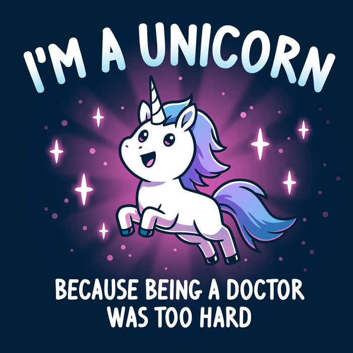 Classic Cotton T-shirt_TeeTurtle navy blue I'm a Unicorn apparel featuring a leaping, sparkling unicorn with the caption, “I’m a Unicorn Because Being a Doctor Was Too Hard“.