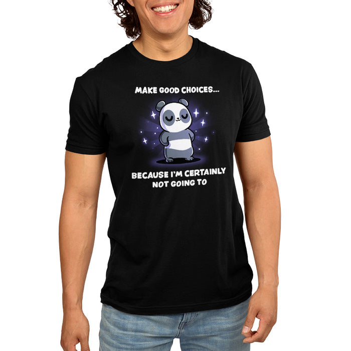 Premium Cotton T-shirt_TeeTurtle black Make Good Choices apparel featuring a panda with its paws on its hips with a sarcastic expression surrounded by sparkles, with the caption, “Make Good Choices… Because I’m Certainly Not Going To“.