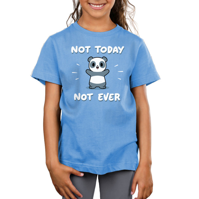 Premium Cotton T-shirt_TeeTurtle light blue Not Today, Not Ever apparel featuring a panda with a sarcastic expression on its face throwing its paws in the air.