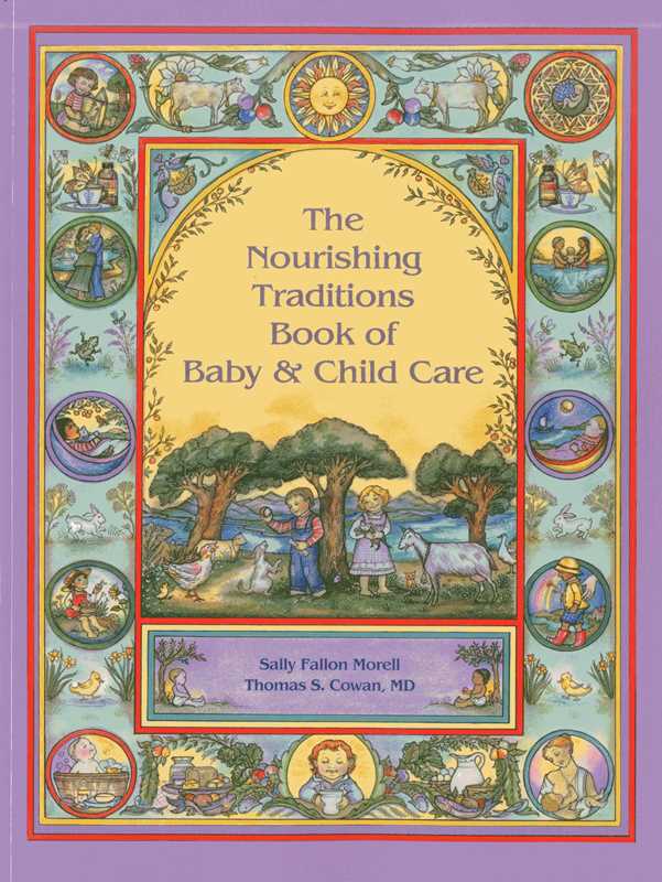 Nourishing Traditions Book of Baby & Child Care by Sally Fallon Morell