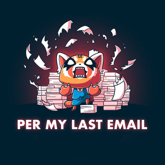 Premium Cotton T-shirt_TeeTurtle navy blue Per My Last Email (Aggretsuko) apparel featuring an enraged Aggretsuko with a paw on top of a pile of paper, with a background of piles of paper and shredded pieces of paper, and the caption, “Per My Last Email“.