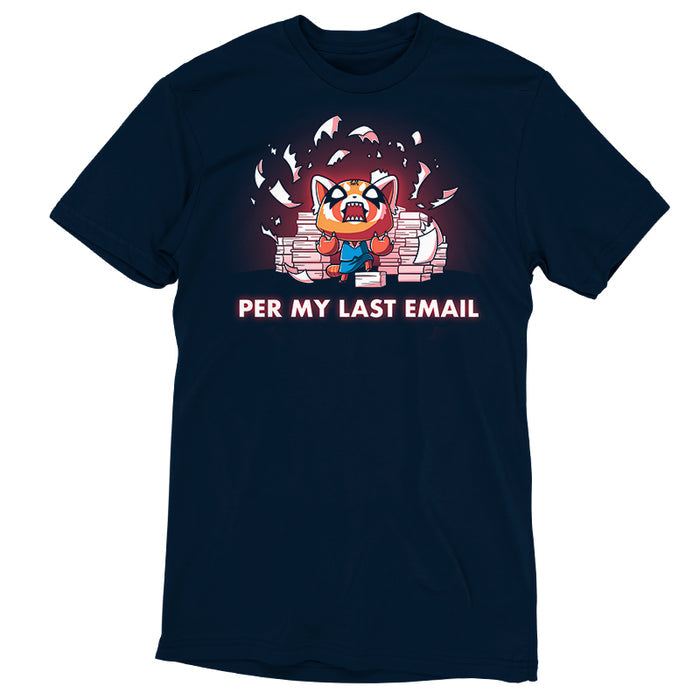 Premium Cotton T-shirt_TeeTurtle navy blue Per My Last Email (Aggretsuko) apparel featuring an enraged Aggretsuko with a paw on top of a pile of paper, with a background of piles of paper and shredded pieces of paper, and the caption, “Per My Last Email“.