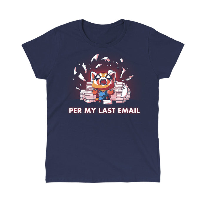 Classic Cotton T-shirt_TeeTurtle navy blue Per My Last Email (Aggretsuko) apparel featuring an enraged Aggretsuko with a paw on top of a pile of paper, with a background of piles of paper and shredded pieces of paper, and the caption, “Per My Last Email“.