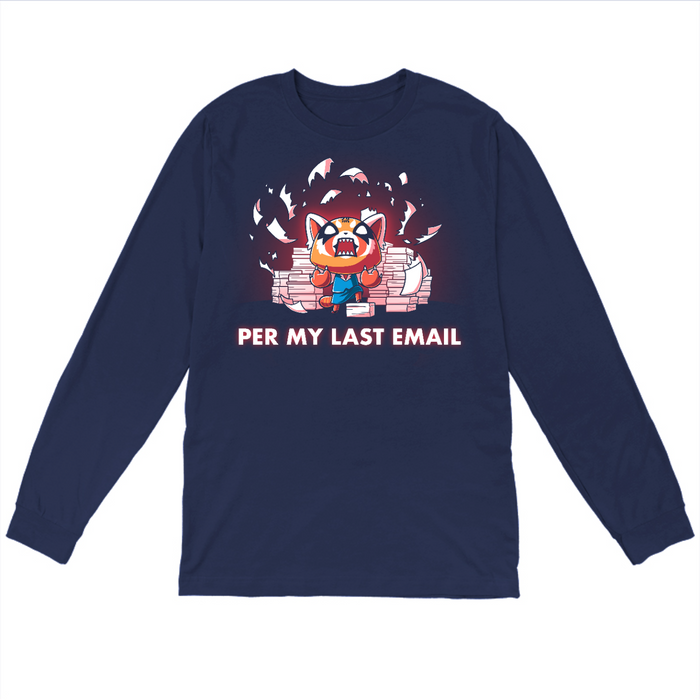 Long Sleeve T-shirt_TeeTurtle navy blue Per My Last Email (Aggretsuko) apparel featuring an enraged Aggretsuko with a paw on top of a pile of paper, with a background of piles of paper and shredded pieces of paper, and the caption, “Per My Last Email“.