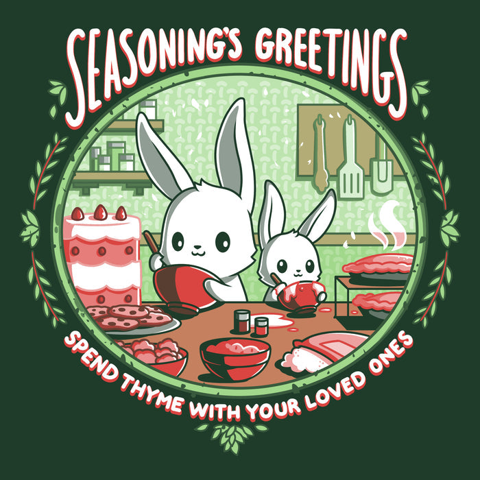 Premium Cotton T-shirt_TeeTurtle forest green Seasoning's Greetings apparel featuring two cartoon rabbits preparing food in a kitchen with the text "SEASONING'S GREETINGS" above them and "Spend Thyme With Your Loved Ones" below. Holiday baking decorations frame the scene.