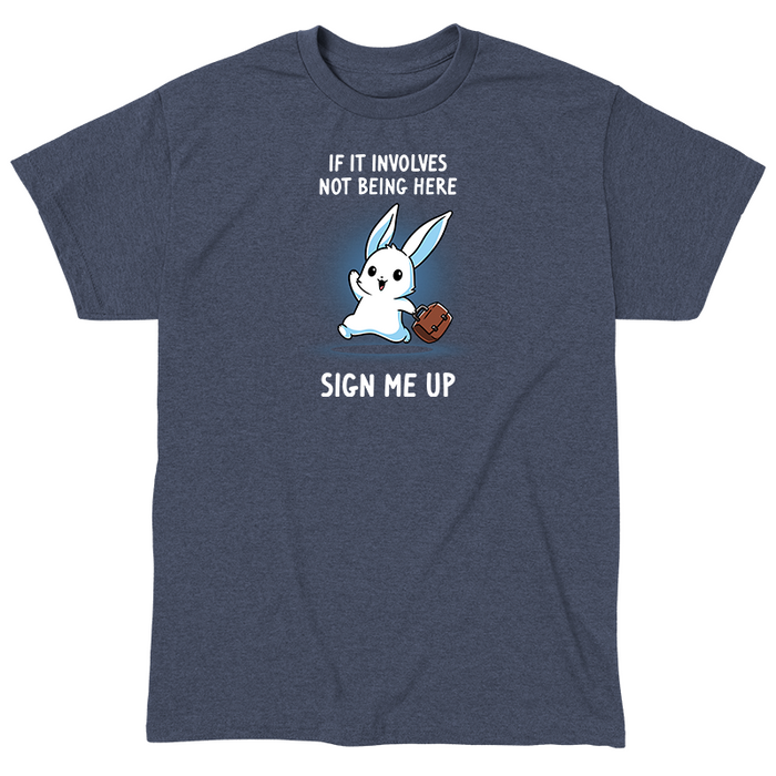 Classic Cotton T-shirt_TeeTurtle heather blue Sign Me Up apparel featuring a running bunny holding a briefcase with the caption, “If It Involves Not Being Here, Sign Me Up“.